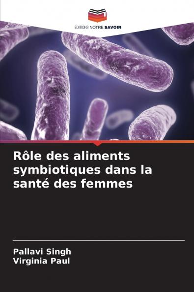 Rôle des aliments symbiotiques dans la santé des femmes
