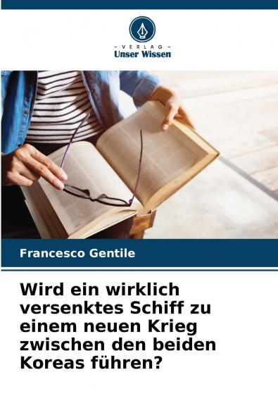 Wird ein wirklich versenktes Schiff zu einem neuen Krieg zwischen den beiden Koreas führen?
