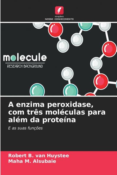 A enzima peroxidase com três moléculas para além da proteína