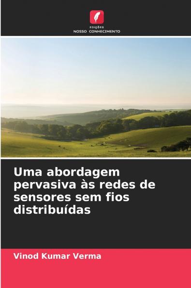 Uma abordagem pervasiva às redes de sensores sem fios distribuídas