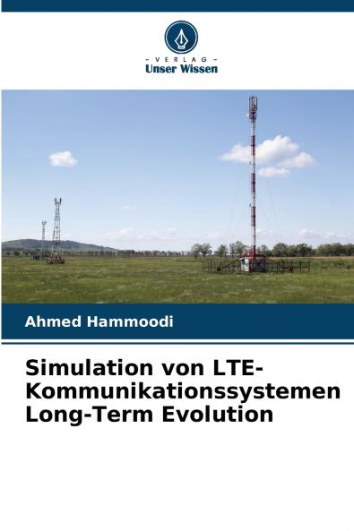 Simulation von LTE-Kommunikationssystemen Long-Term Evolution