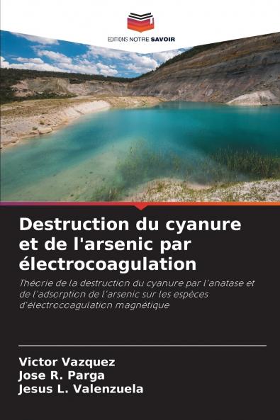 Destruction du cyanure et de l'arsenic par électrocoagulation