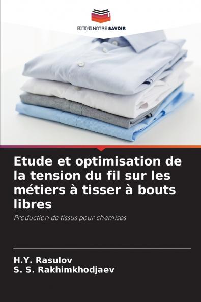 Etude et optimisation de la tension du fil sur les métiers à tisser à bouts libres