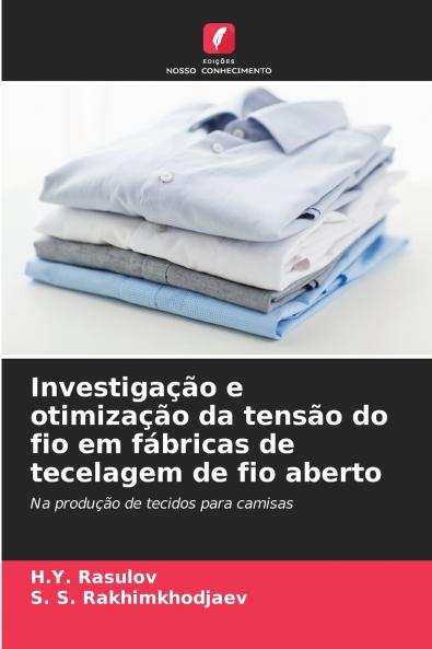 Investigação e otimização da tensão do fio em fábricas de tecelagem de fio aberto