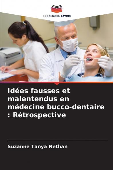 Idées fausses et malentendus en médecine bucco-dentaire