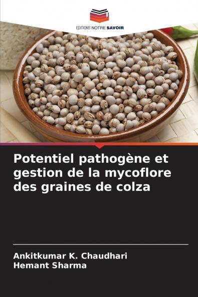 Potentiel pathogène et gestion de la mycoflore des graines de colza