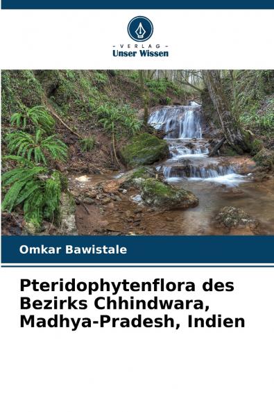 Pteridophytenflora des Bezirks Chhindwara Madhya-Pradesh Indien