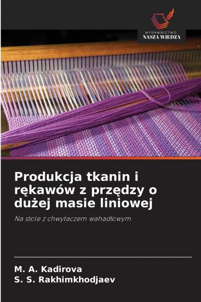 Produkcja tkanin i r?kawów z prz?dzy o du?ej masie liniowej