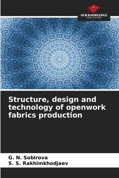 Structure design and technology of openwork fabrics production