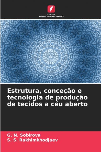 Estrutura conceção e tecnologia de produção de tecidos a céu aberto