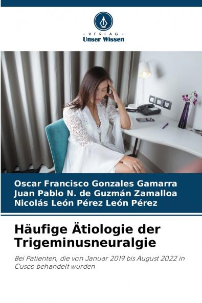 Häufige Ätiologie der Trigeminusneuralgie