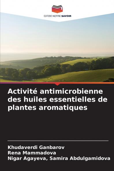 Activité antimicrobienne des huiles essentielles de plantes aromatiques