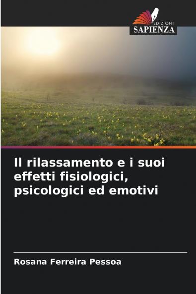 Il rilassamento e i suoi effetti fisiologici psicologici ed emotivi