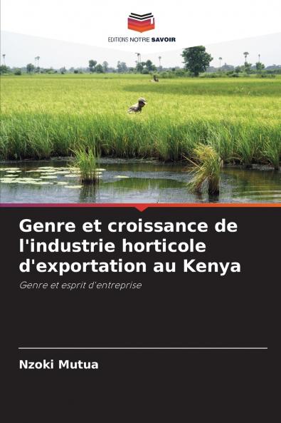 Genre et croissance de l'industrie horticole d'exportation au Kenya