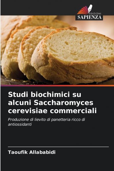 Studi biochimici su alcuni Saccharomyces cerevisiae commerciali