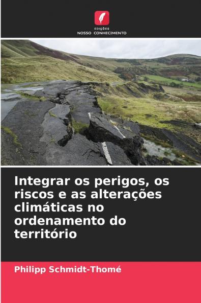 Integrar os perigos os riscos e as alterações climáticas no ordenamento do território