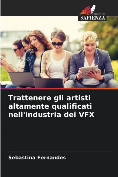 Trattenere gli artisti altamente qualificati nell'industria dei VFX