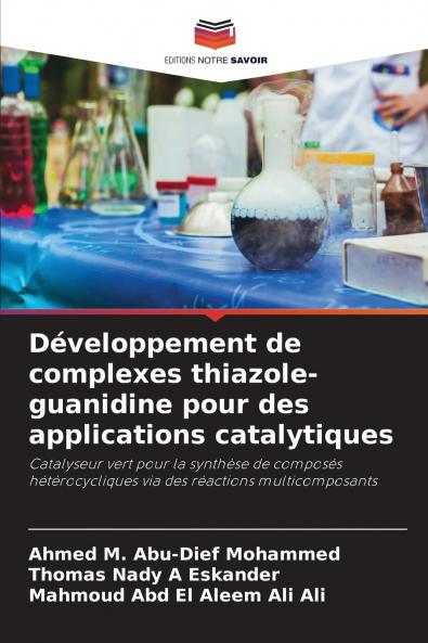 Développement de complexes thiazole-guanidine pour des applications catalytiques