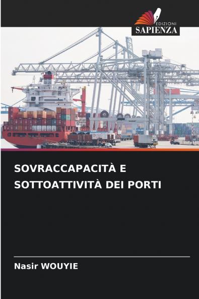 SOVRACCAPACITÀ E SOTTOATTIVITÀ DEI PORTI