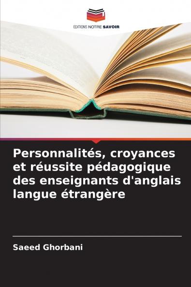 Personnalités croyances et réussite pédagogique des enseignants d'anglais langue étrangère