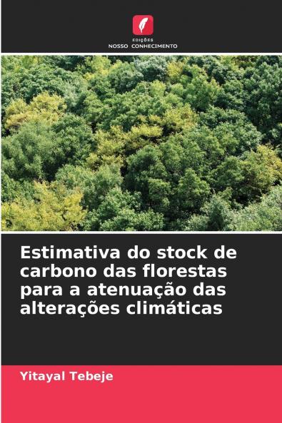 Estimativa do stock de carbono das florestas para a atenuação das alterações climáticas