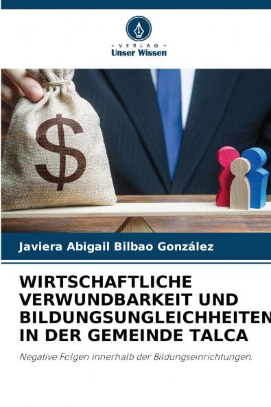 WIRTSCHAFTLICHE VERWUNDBARKEIT UND BILDUNGSUNGLEICHHEITEN IN DER GEMEINDE TALCA