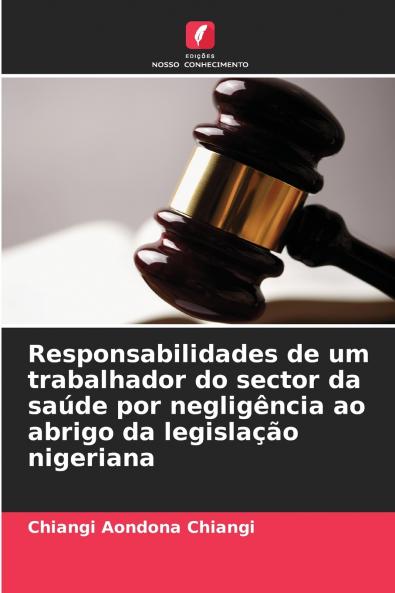 Responsabilidades de um trabalhador do sector da saúde por negligência ao abrigo da legislação nigeriana
