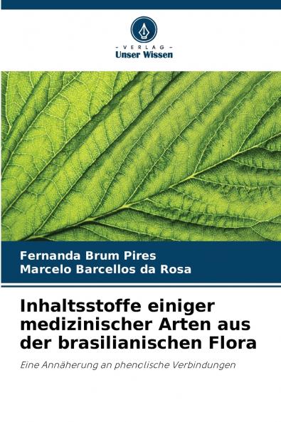 Inhaltsstoffe einiger medizinischer Arten aus der brasilianischen Flora