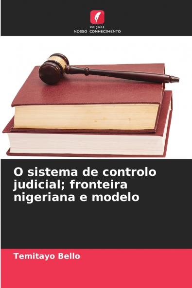 O sistema de controlo judicial; fronteira nigeriana e modelo