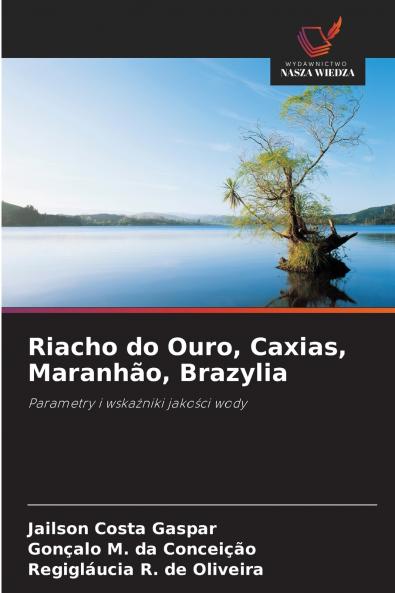 Riacho do Ouro Caxias Maranhão Brazylia