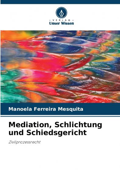 Mediation Schlichtung und Schiedsgericht