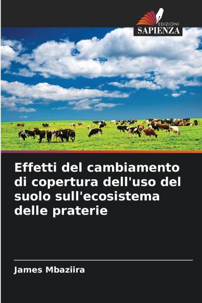 Effetti del cambiamento di copertura dell'uso del suolo sull'ecosistema delle praterie