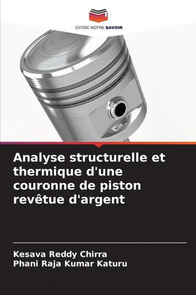Analyse structurelle et thermique d'une couronne de piston revêtue d'argent