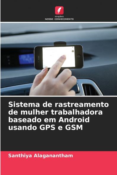 Sistema de rastreamento de mulher trabalhadora baseado em Android usando GPS e GSM