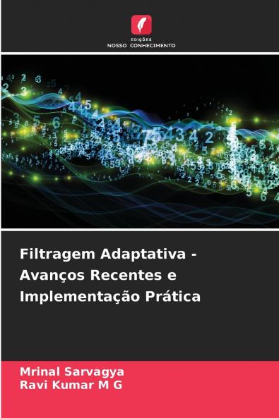 Filtragem Adaptativa - Avanços Recentes e Implementação Prática