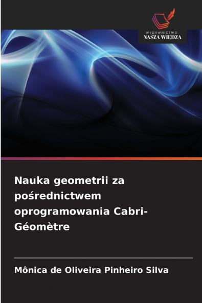 Nauka geometrii za po?rednictwem oprogramowania Cabri-Géomètre