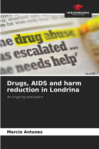 Drugs AIDS and harm reduction in Londrina