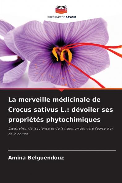La merveille médicinale de Crocus sativus L.