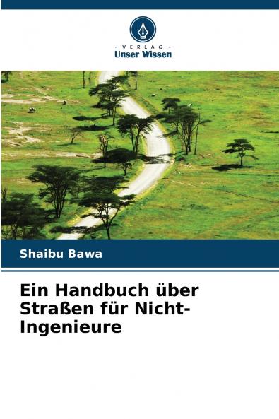 Ein Handbuch über Straßen für Nicht-Ingenieure