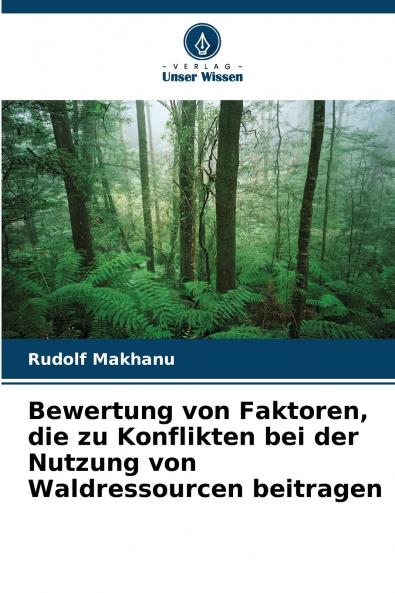 Bewertung von Faktoren die zu Konflikten bei der Nutzung von Waldressourcen beitragen