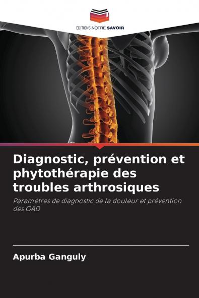 Diagnostic prévention et phytothérapie des troubles arthrosiques