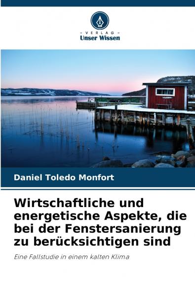 Wirtschaftliche und energetische Aspekte die bei der Fenstersanierung zu berücksichtigen sind