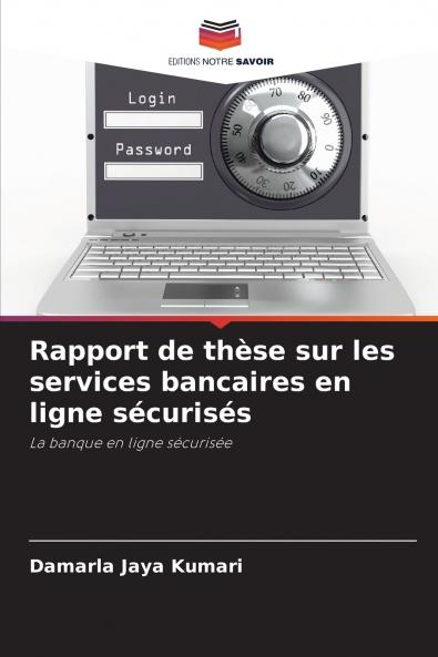 Rapport de thèse sur les services bancaires en ligne sécurisés
