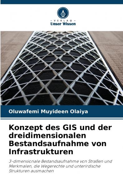 Konzept des GIS und der dreidimensionalen Bestandsaufnahme von Infrastrukturen