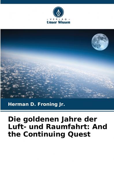 Die goldenen Jahre der Luft- und Raumfahrt