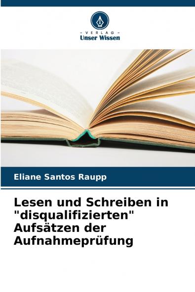 Lesen und Schreiben in disqualifizierten Aufsätzen der Aufnahmeprüfung
