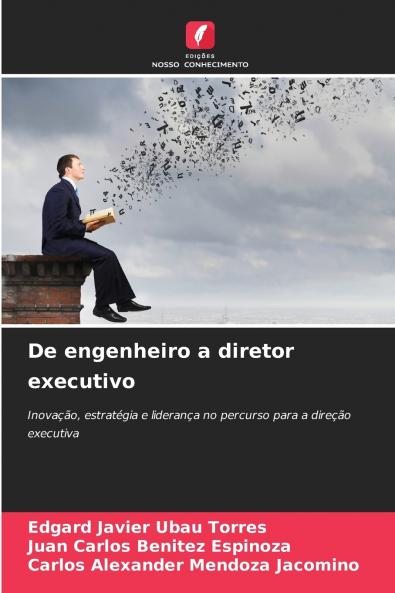 De engenheiro a diretor executivo