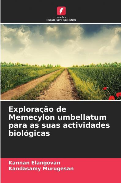 Exploração de Memecylon umbellatum para as suas actividades biológicas