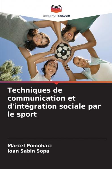 Techniques de communication et d'intégration sociale par le sport