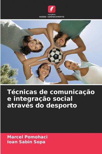 Técnicas de comunicação e integração social através do desporto